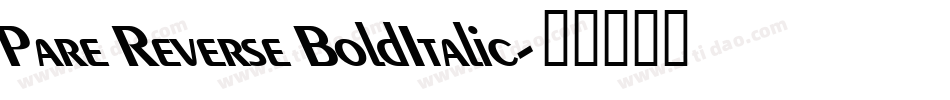 Pare Reverse BoldItalic字体转换